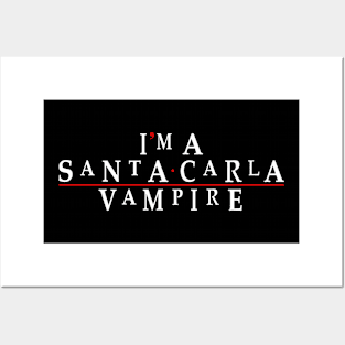 I'm a Santa Carla Vampire Posters and Art